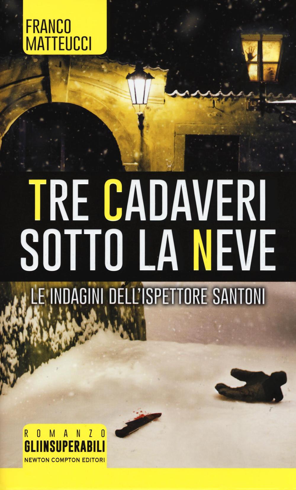 Tre cadaveri sotto la neve. Le indagini dell'ispettore Santoni