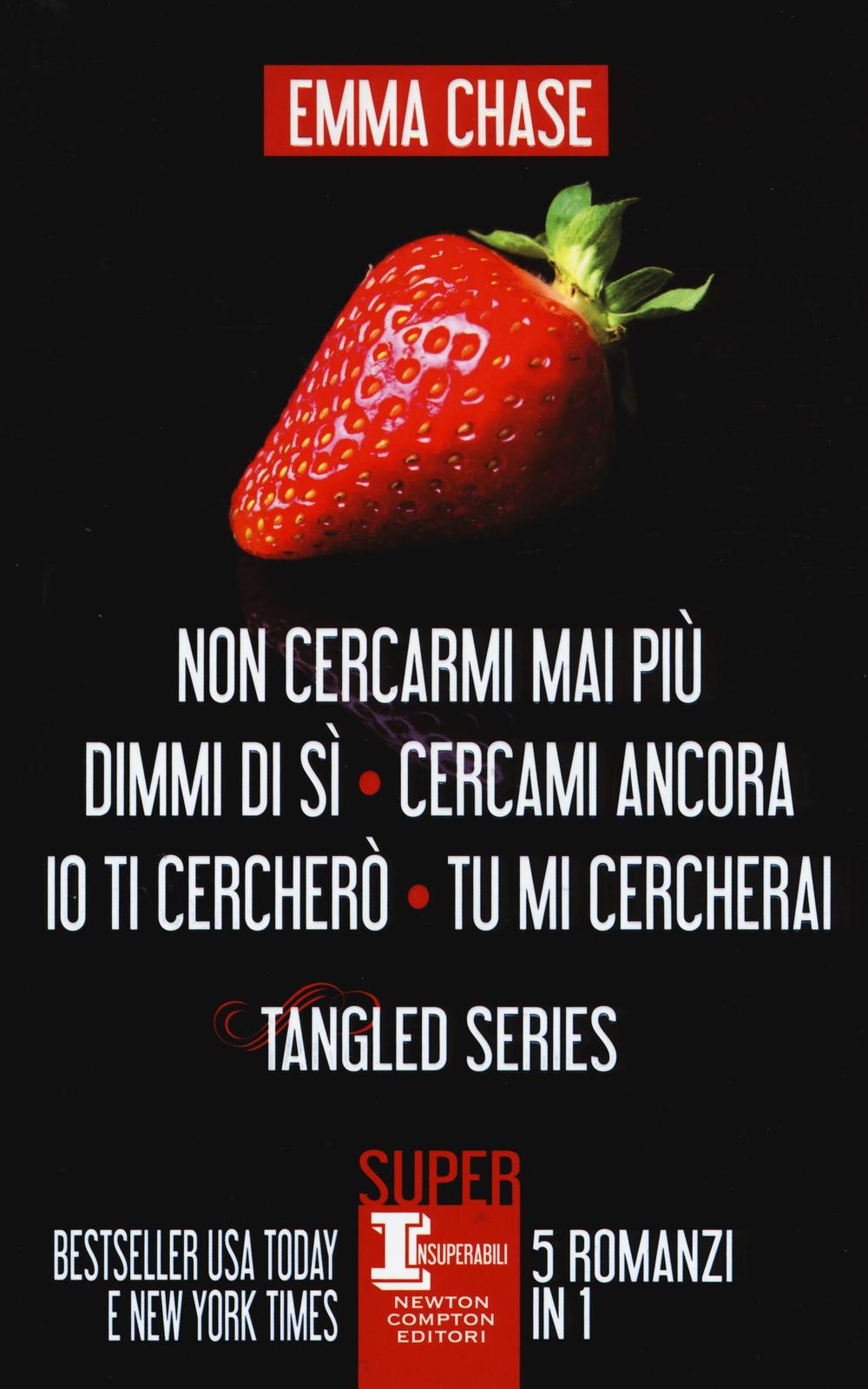 Tangled series: Non cercarmi mai più-Dimmi di sì-Cercami ancora-Io ti cercherò-Tu mi cercherai