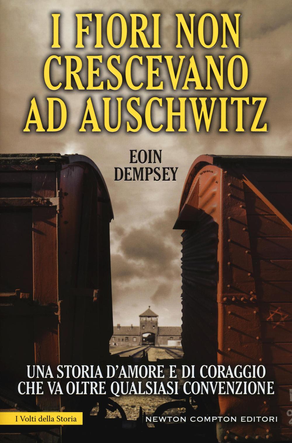 I fiori non crescevano ad Auschwitz