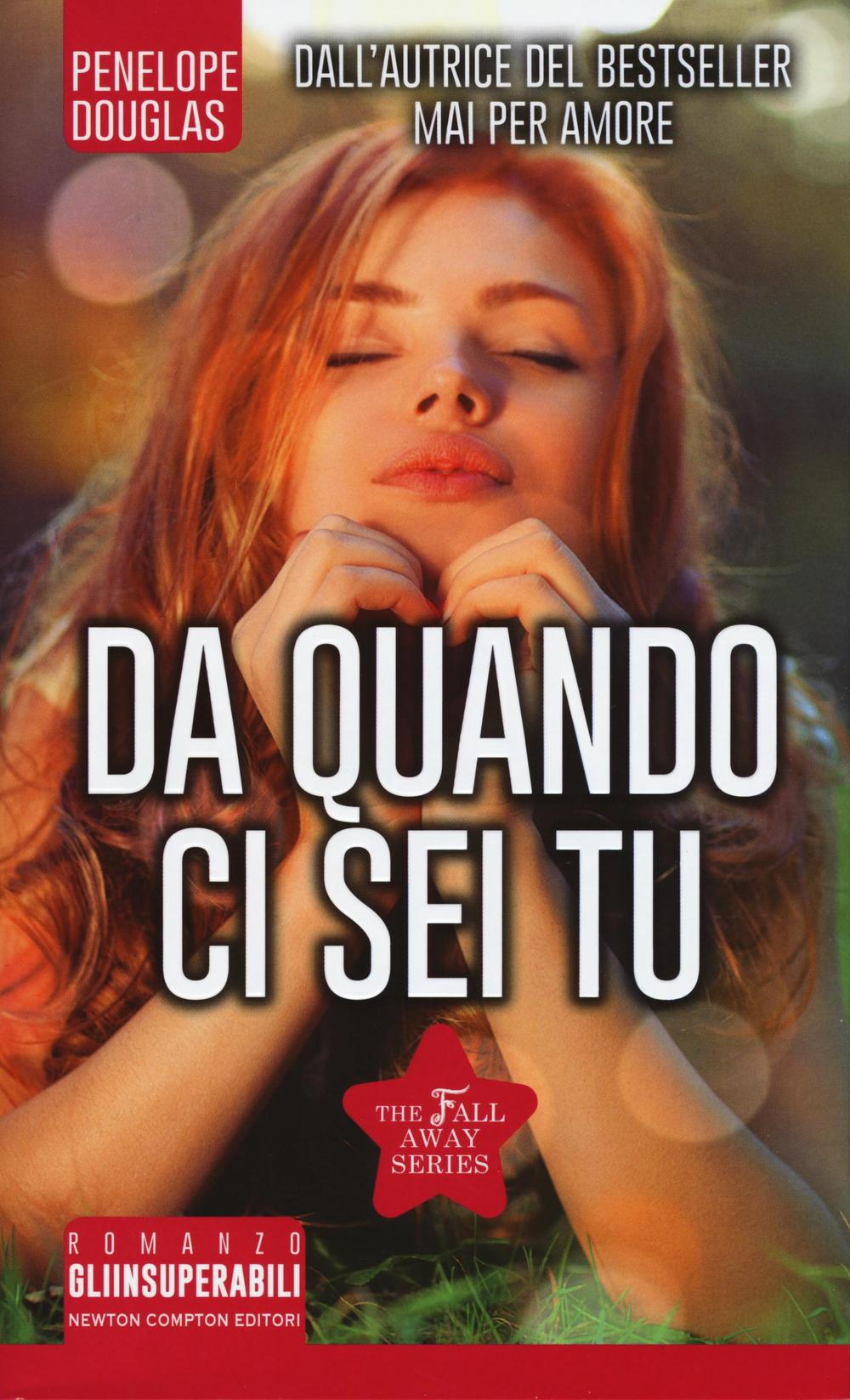 Da quando ci sei tu. The Fall Away Series
