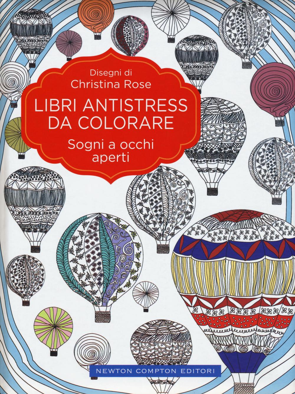 Sogni a occhi aperti. Libri antistress da colorare