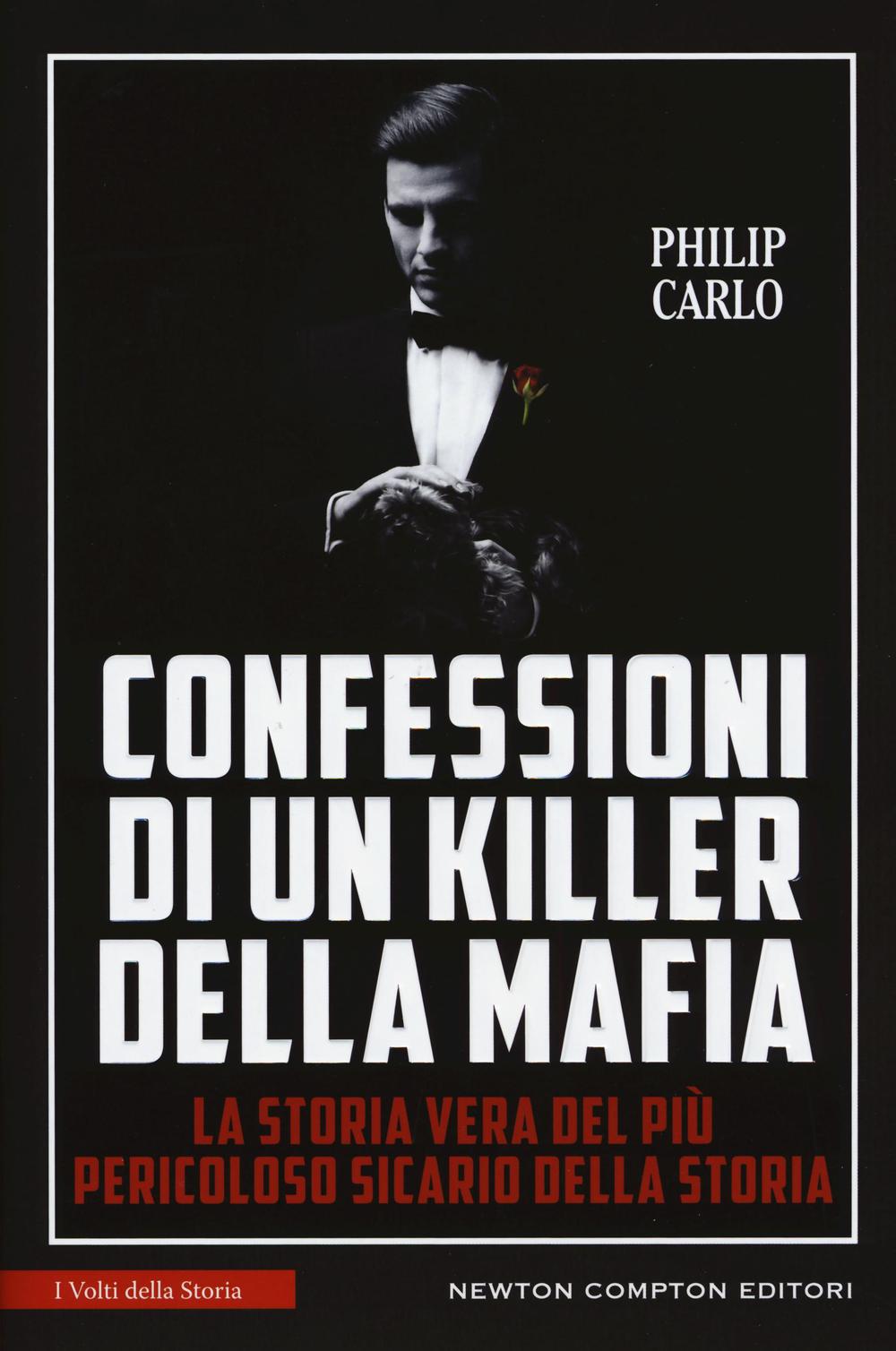 Confessioni di un killer della mafia. La storia vera del più pericoloso sicario della storia