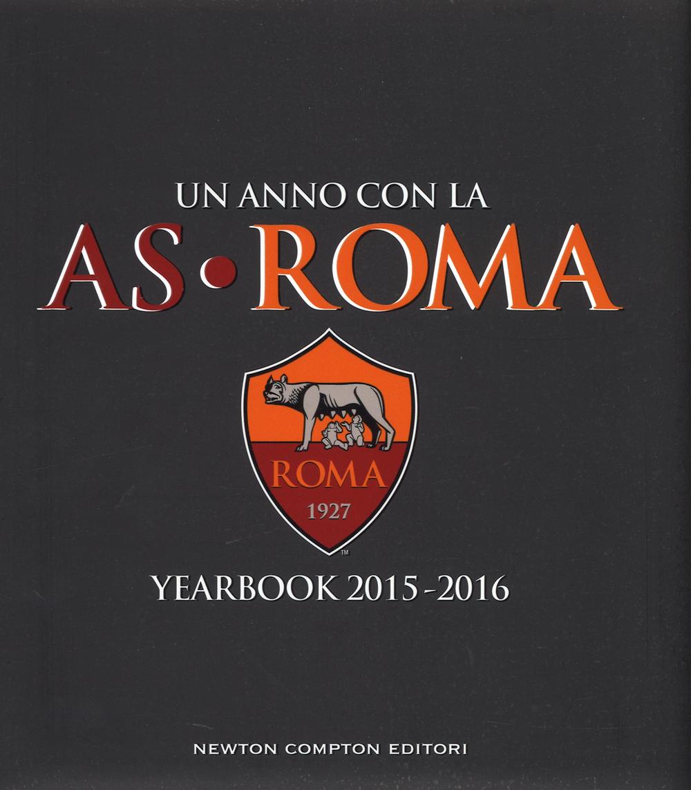 Un anno con la AS Roma. Yearbook 2015-2016. Ediz. italiana e inglese