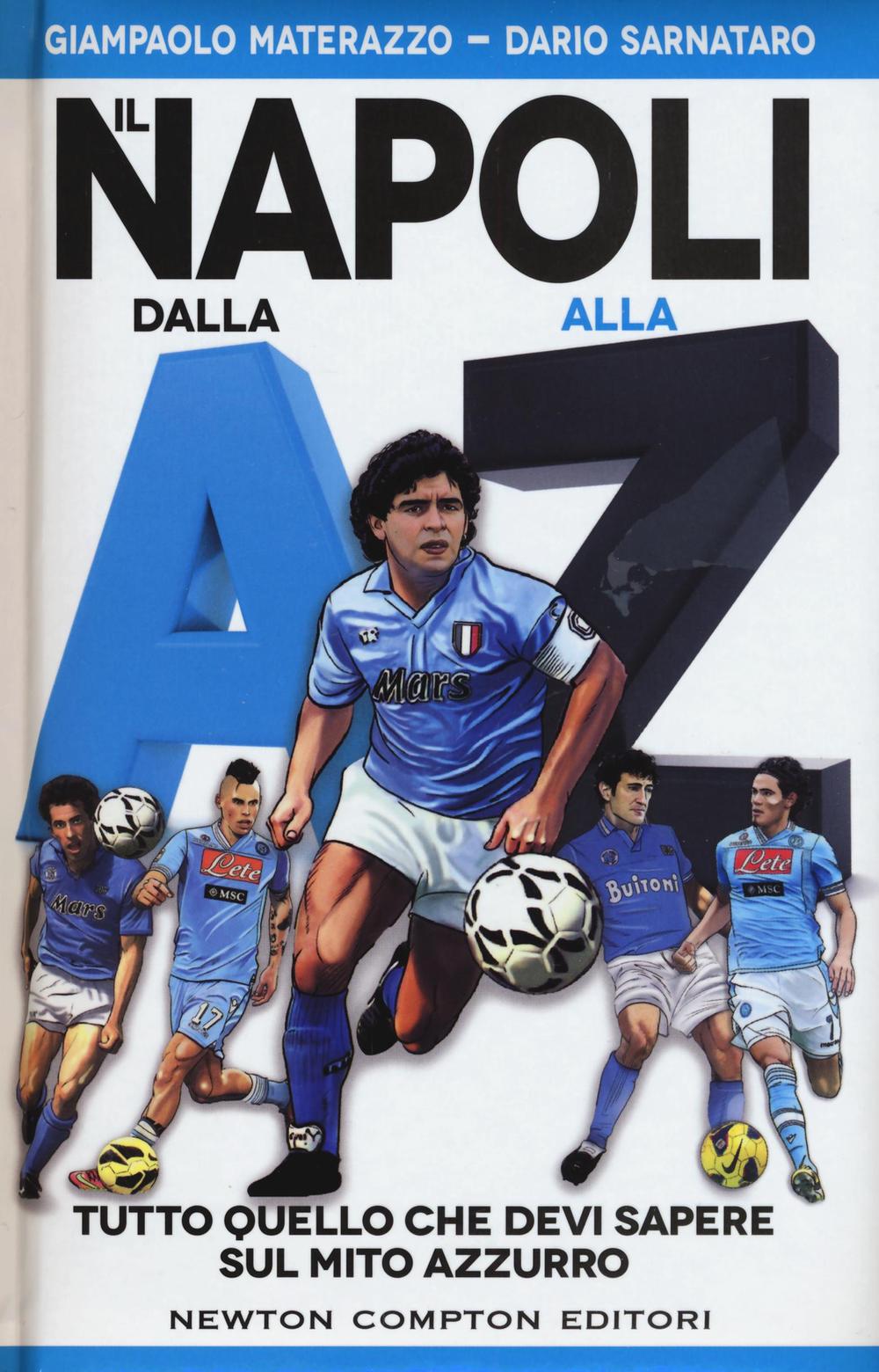 Il Napoli dalla A alla Z. Tutto quello che devi sapere sul mito azzurro