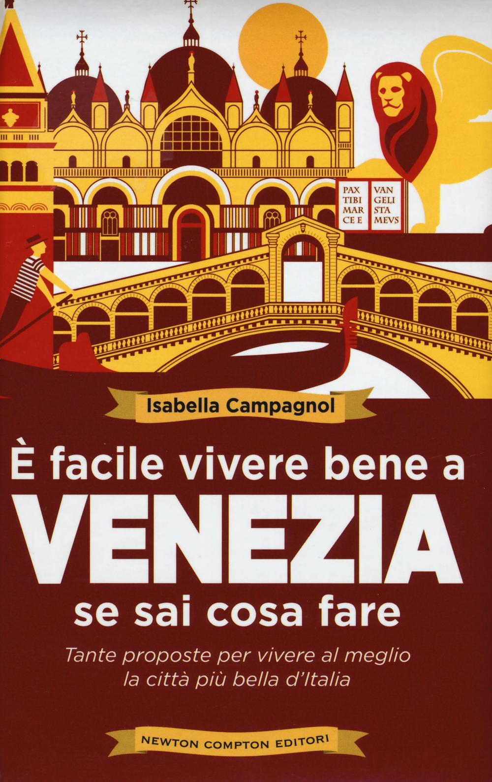È facile vivere bene a Venezia se sai cosa fare