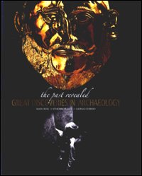 The past revealed. Great discoveries in archaeology e