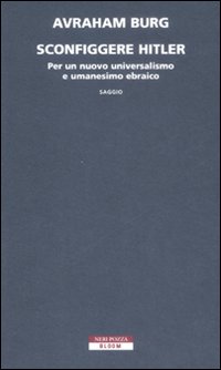 Sconfiggere Hitler. Per un nuovo universalismo e umanesimo ebraico