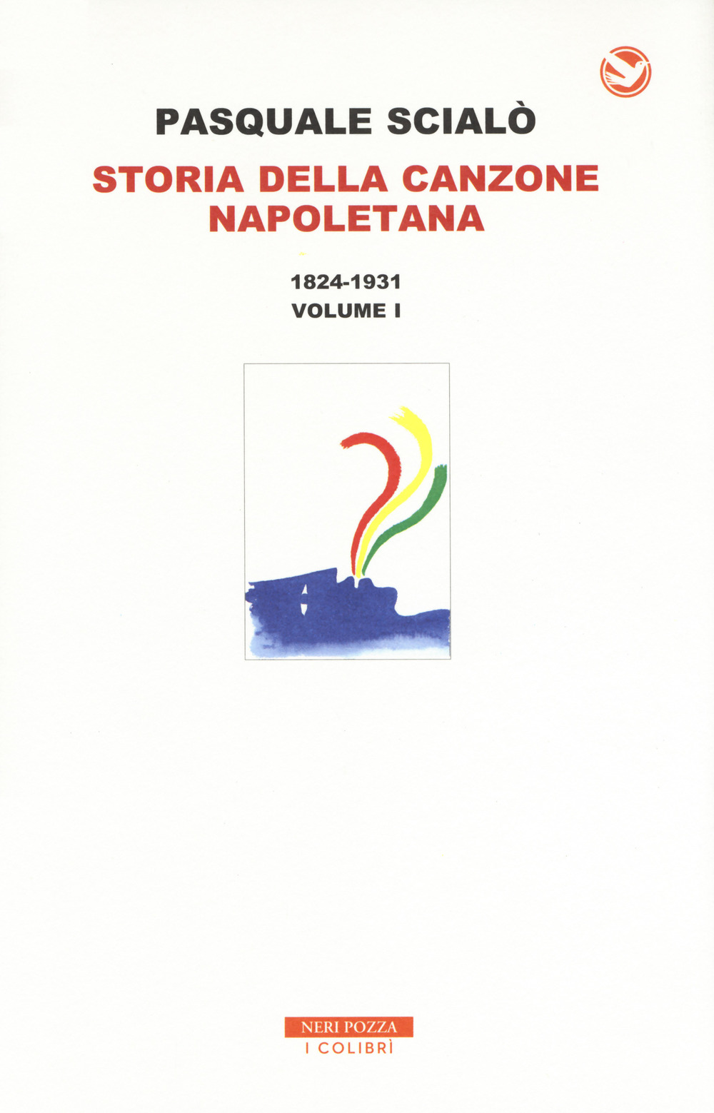 Storia della canzone napoletana. Vol. 1: 1824-1931