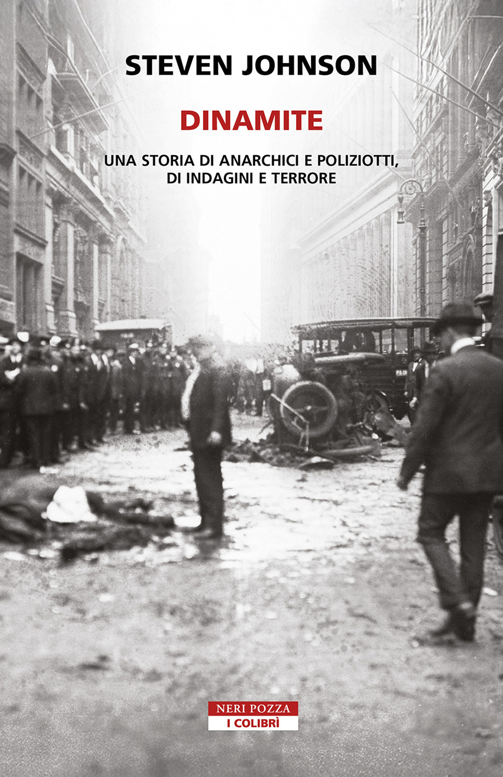 Dinamite. Una storia di anarchici e poliziotti, indagini e terrore