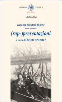 Come un pescatore di perle. Vol. 2: (rap-)presentazioni