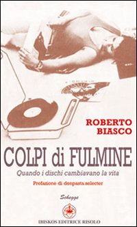 Colpi di fulmine. Quando i dischi cambiavano la vita