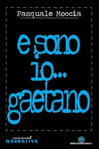 E sono io... Gaetano