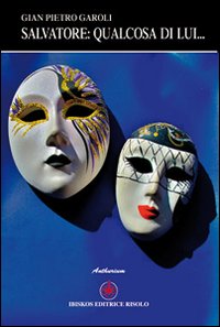 Salvatore: qualcosa di lui...