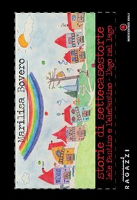 Lele fantino e l'elefantino-L'ago nel lago. Storie di Settecasestorte. Vol. 1