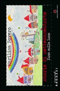 Storie di settecasestorte. Vol. 2: L'una sulla luna