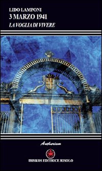 3 marzo 1941. La voglia di vivere