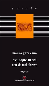 Ovunque tu sei non sia mai altrove