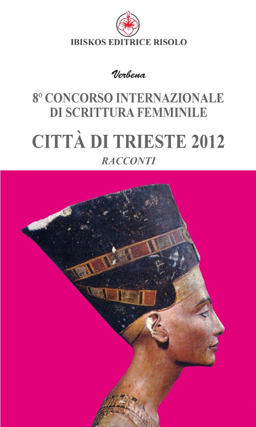 Ottavo Concorso internazionale di scrittura femminile città di Trieste 2012