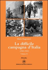 La difficle campagna d'Italia 1943-1945. Vol. 2