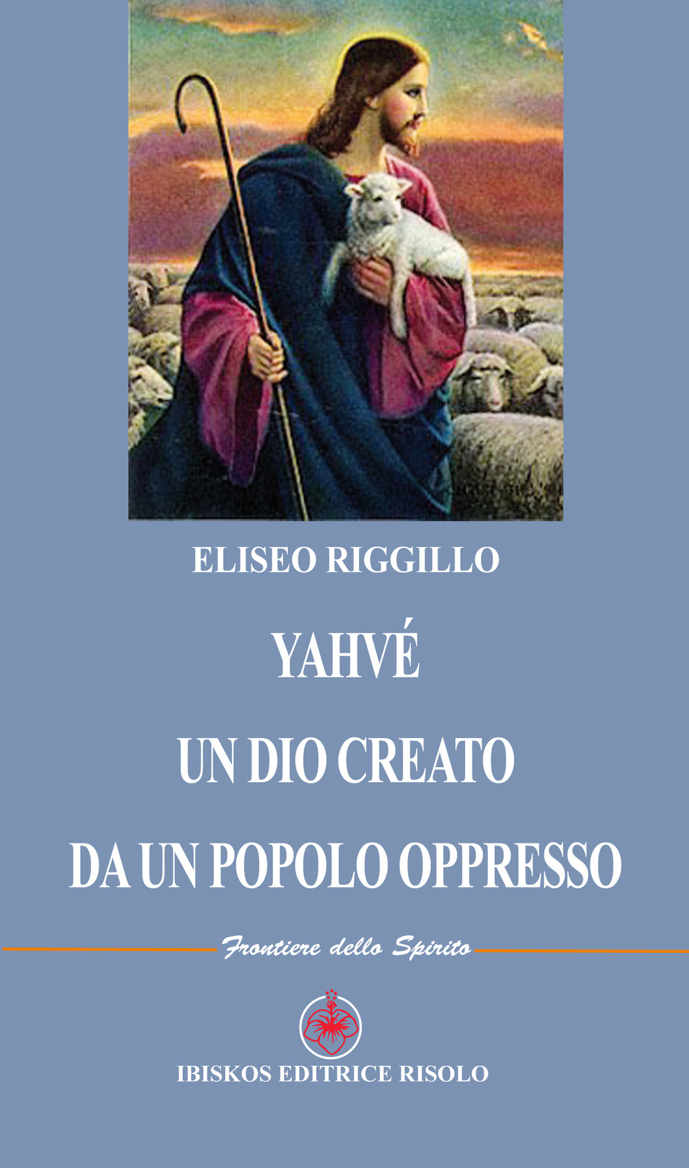 Yahvé un dio creato da un popolo oppresso
