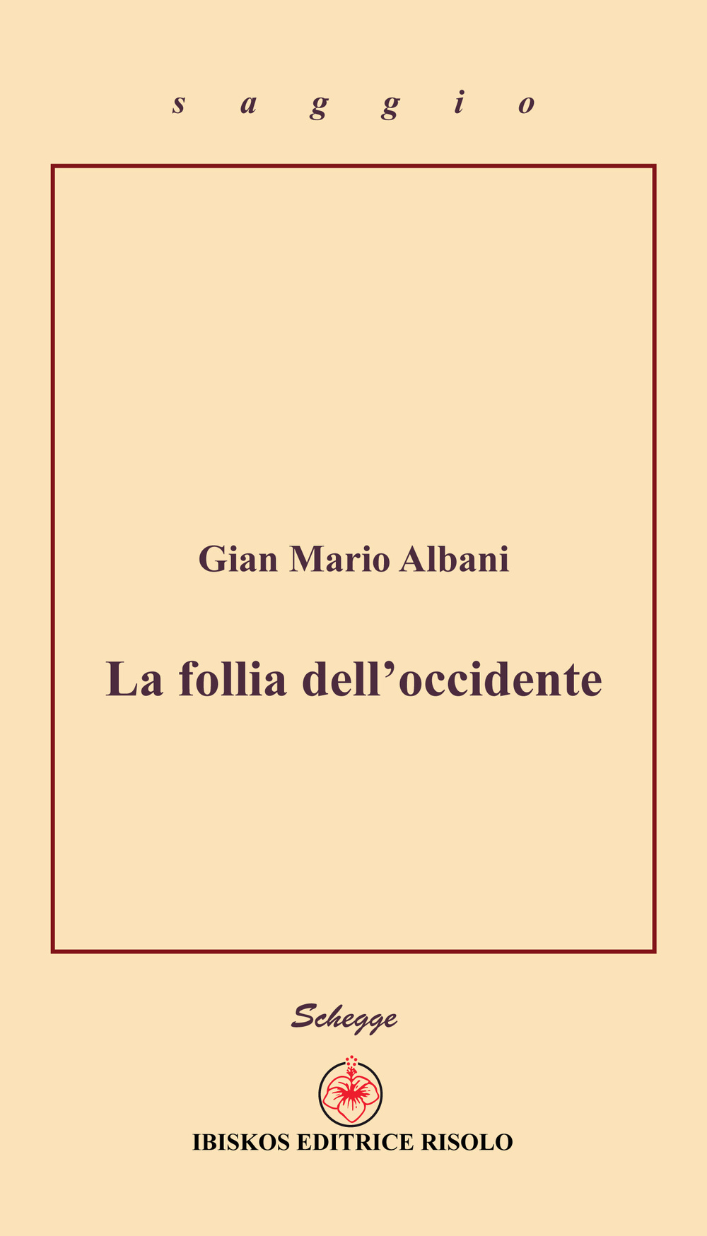 La follia dell'Occidente