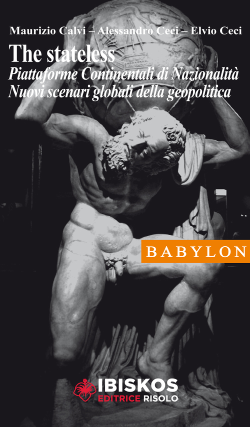 The stateless. Piattaforme continentali di nazionalità. Nuovi scenari globali della geopolitica