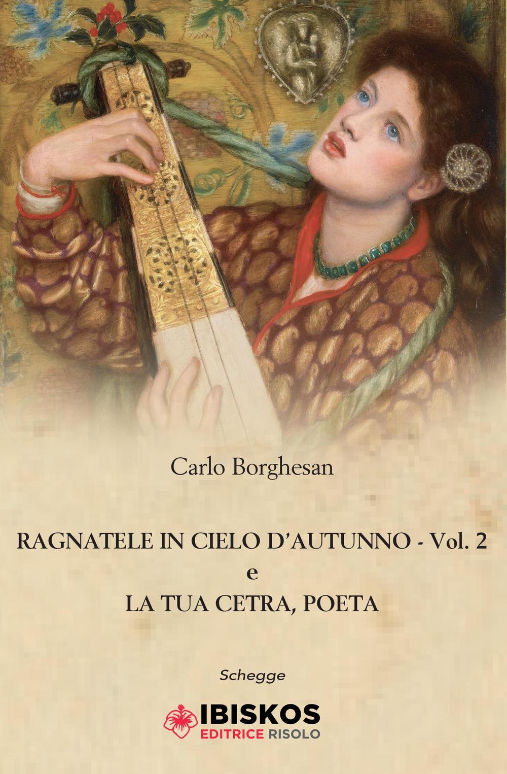 Ragnatele in cielo d'autunno e la tua cetra, poeta. Vol. 2