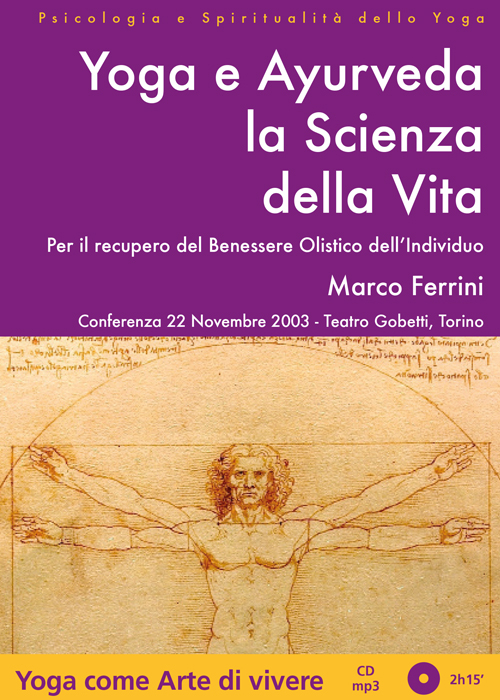 Yoga e Ayurveda la scienza della vita. Per il recupero del benessere olistico dell'individuo. Audiolibro. CD Audio formato MP3