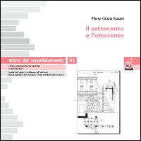Storia del consolidamento. Vol. 5: Il Settecento e l'Ottocento