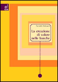 La creazione di valore nelle banche