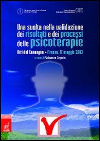 Una svolta nella validazione dei risultati e dei processi delle psicoterapie. Atti del Convegno (Firenze, 17 maggio 2003)