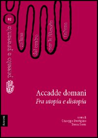 Accadde domani. Fra utopia e distopia