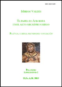 El papel de Afrodita en el alto arcaísmo griego. Política, guerra, matrimonio y iniciación