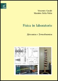 Fisica in laboratorio. Meccanica e termodinamica