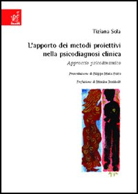 L'apporto dei metodi proiettivi nella psicodiagnosi clinica. Approccio psicodinamico