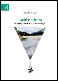 Laghi e scienza. Introduzione alla limnologia