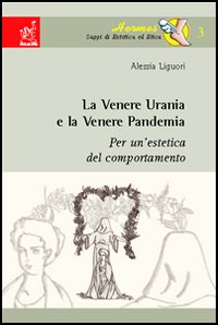 La Venere Urania e la Venere Pandemia. Per un'estetica del comportamento
