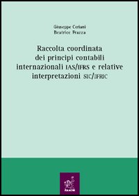Raccolta coordinata dei principi contabili internazionali IAS/IFRS e relative interpretazioni SIC/IFRIC
