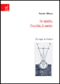 Lo spazio, l'occhio, la mente. Tre saggi su Cartesio