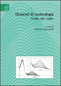 Elementi di enzimologia. Guida allo studio