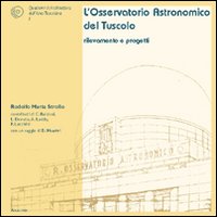L'osservatorio astronomico del Tuscolo. Rilevamento e progetti