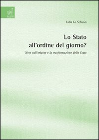 Lo Stato all'ordine del giorno? Note sull'origine e la trasformazione dello Stato