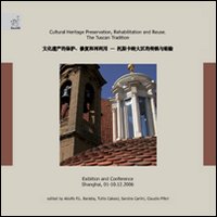 Cultural heritage preservation, rehabilitation and reuse. The tuscan tradition