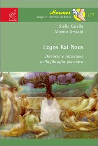 Logos kai nous. Discorso e intuizione nella filosofia platonica