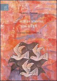 L'arte di scrivere con LaTeX. Un'introduzione a LaTeX
