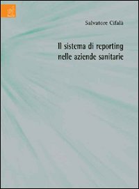 Il sistema di reporting nelle aziende sanitarie