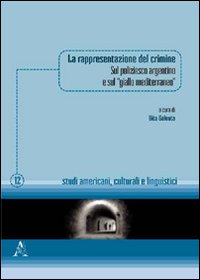 La rappresentazione del crimine. Sul poliziesco argentino e sul «giallo mediterraneo»