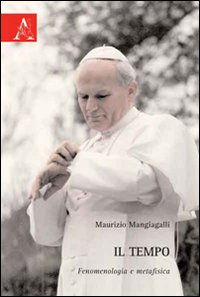 Il tempo. Fenomenologia e metafisica
