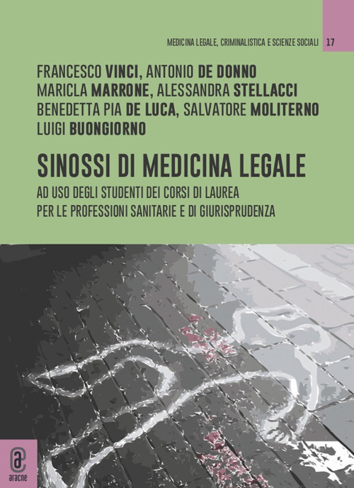 Sinossi di medicina legale. Ad uso degli studenti dei corsi di laurea per le professioni sanitarie e di giurisprudenza. Con questionari autovalutativi