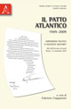 Il Patto Atlantico 1949-2009. Imposizione politica o necessità militare? Atti dell'Incontro di studi (Roma 13 novembre 2009)